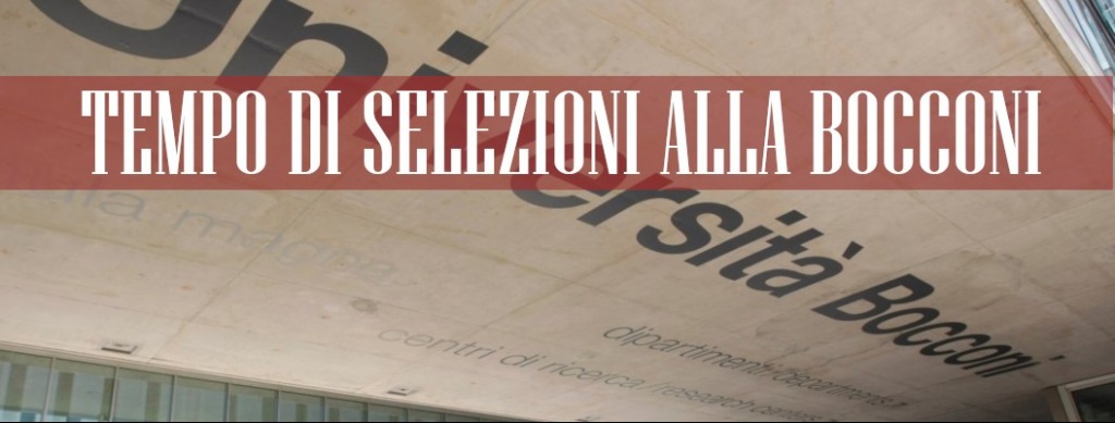 Tempo di selezioni alla Bocconi